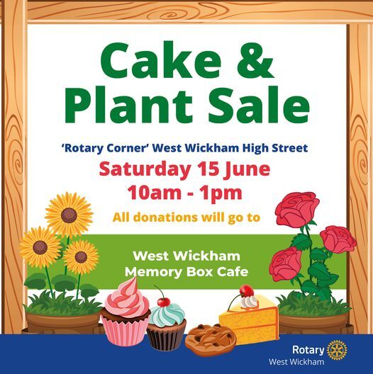 Rotary West Wickham: Cake & Plant Sale event flyer
