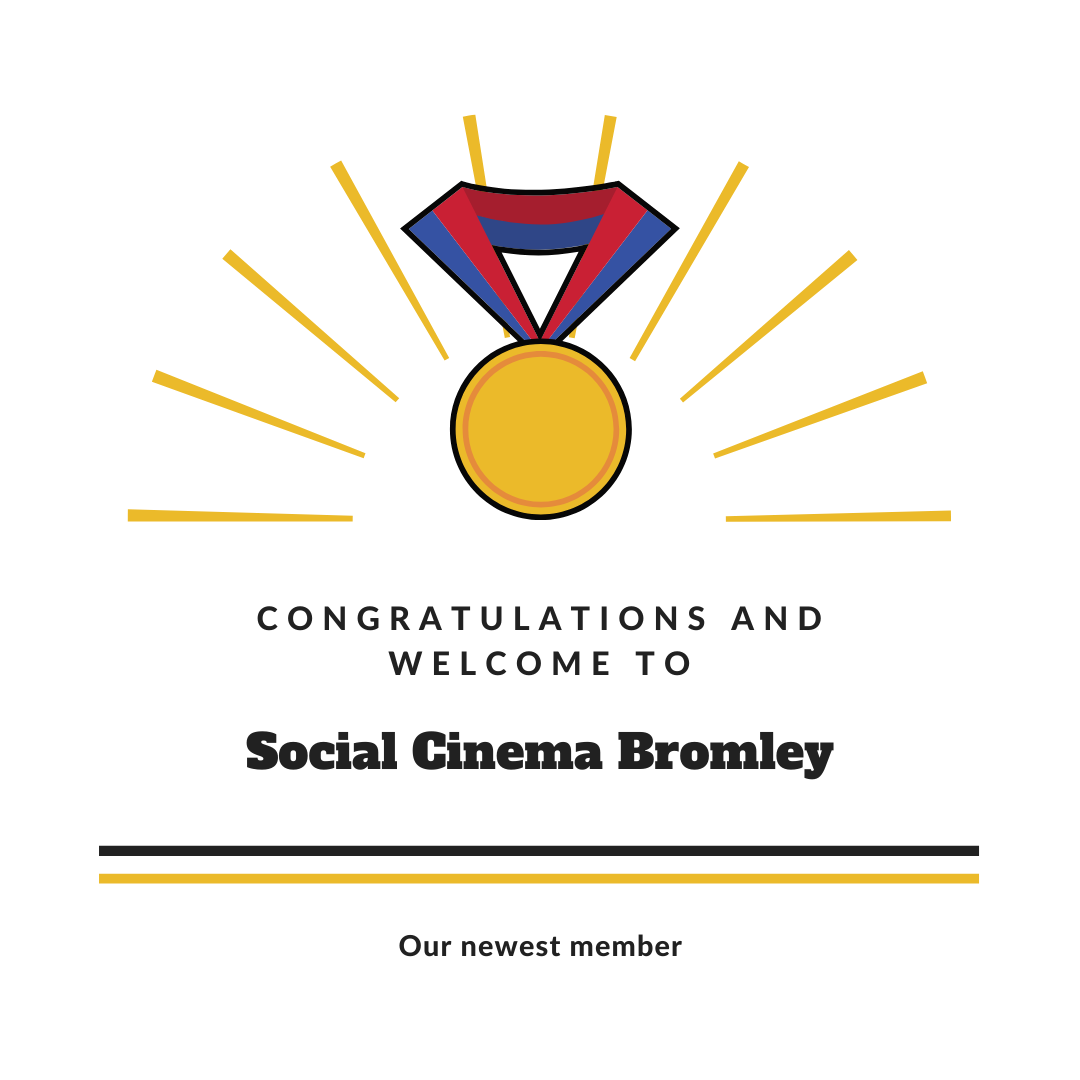 Congratulations and welcome to our newest member, Social Cinema Bromley